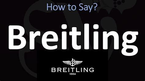 how to pronounce breitling watches.